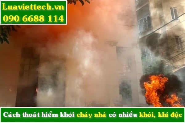 Cách thoát hiểm khỏi cháy nhà có nhiều khói, khí độc?