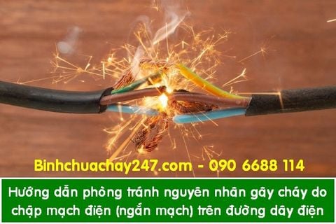 Hướng dẫn phòng tránh nguyên nhân gây cháy do chập mạch điện (ngắn mạch) trên đường dây điện