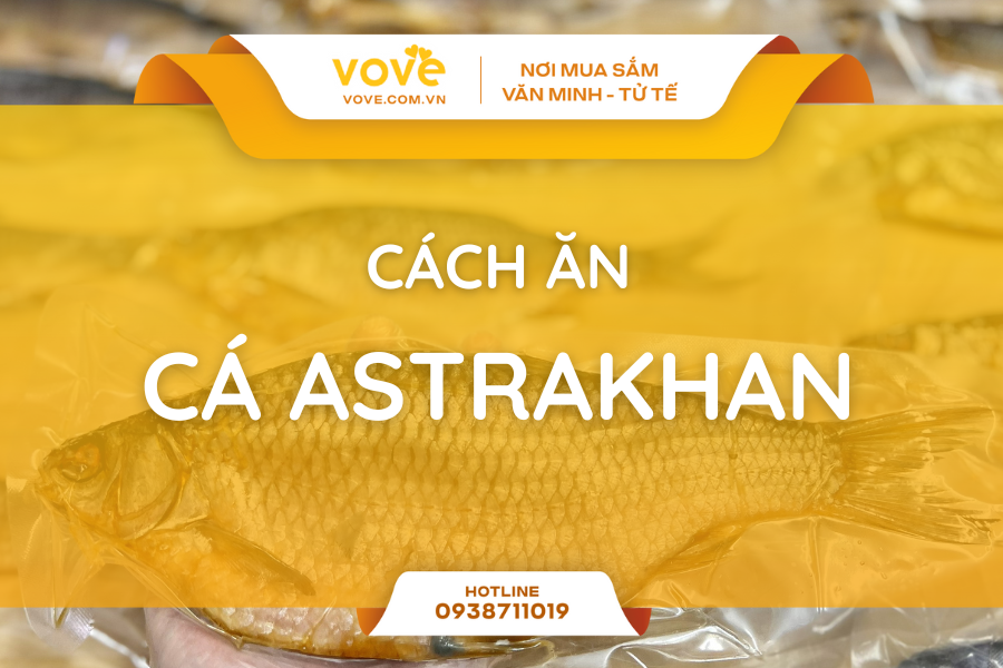 cach an ca astrakhan nga va 6 loi ich dinh duong