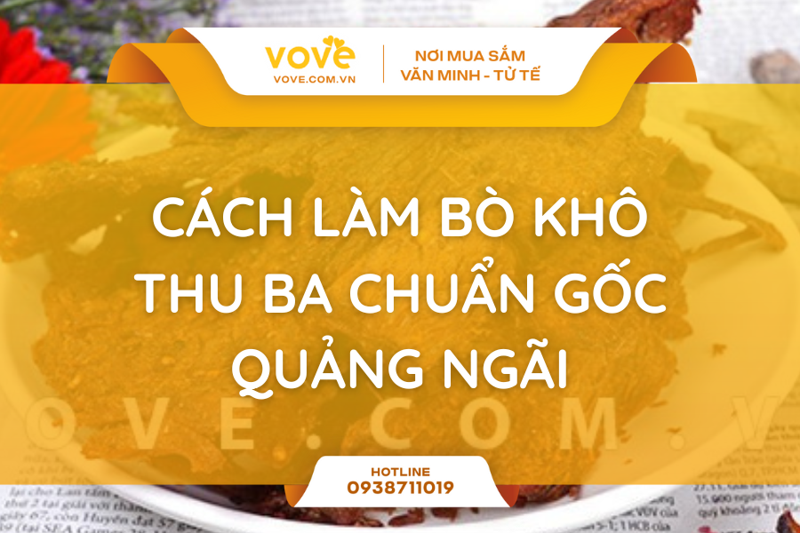 cach lam bo kho thu ba chuan goc quang ngai dam vi cay nong xe soi la ghien
