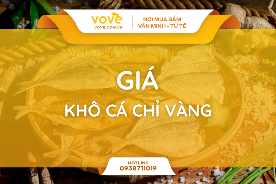 gia kho ca chi vang bao nhieu ly do tai sao ca chi vang kho lai dat