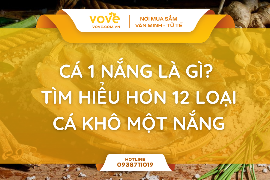ca 1 nang la gi tim hieu hon 12 loai ca kho mot nang va che bien mon an