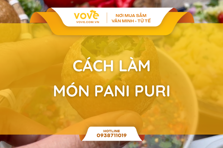 cach lam mon pani puri voi 7 buoc