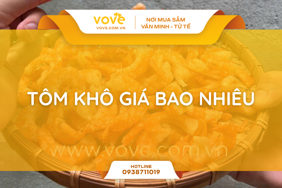 Tôm khô giá bao nhiêu 1kg? Bảng giá tháng 10/2026 từng loại