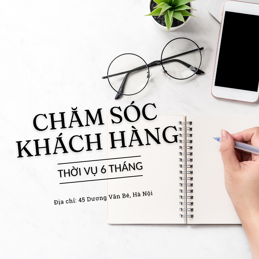[HN] - Chuyên viên Chăm sóc khách hàng (thời vụ 6 tháng)