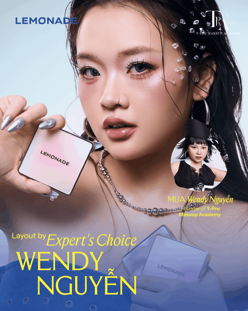 [LAYOUT BY EXPERT'S CHOICE] MUA WENDY NGUYỄN x LEMONADE: TRIẾT LÝ KIẾN TẠO CÁI ĐẸP TỪ TƯ DUY NGHỆ THUẬT ĐA CHIỀU