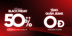[CHƯA TỪNG CÓ] SUMMER BLACK FRIDAY – SALE TOÀN BỘ HÀNG XUÂN HÈ 50%++, TẶNG QUẦN JEANS MIỄN PHÍ