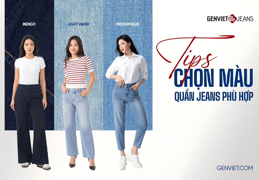 TIPS CHỌN MÀU QUẦN JEAN PHÙ HỢP ĐỂ PHỐI ĐỒ CHUẨN ĐẸP CHO MỌI OUTFIT