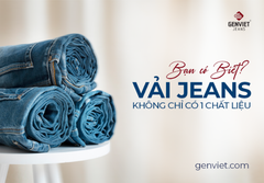 BẠN CÓ BIẾT? VẢI JEANS - KHÔNG CHỈ CÓ 1 LOẠI