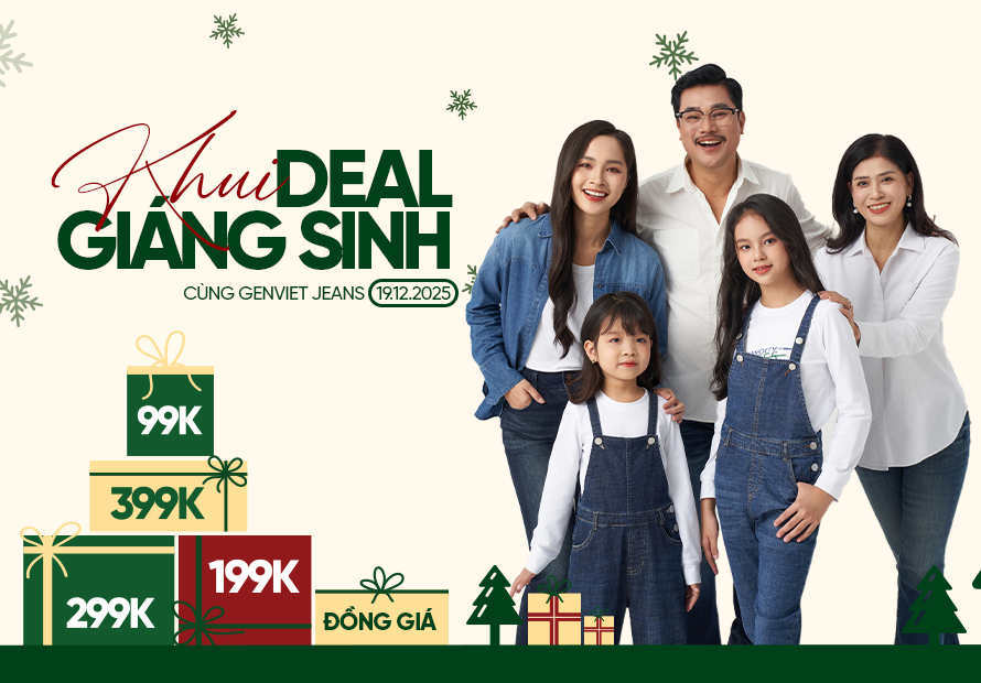 KHUI DEAL GIÁNG SINH CUỐI NĂM – ĐỒNG GIÁ TỪ 99K TẠI GENVIET JEANS