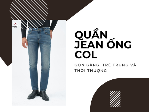 Quần jean nam ống col - item cần có trong tủ đồ phát mạnh