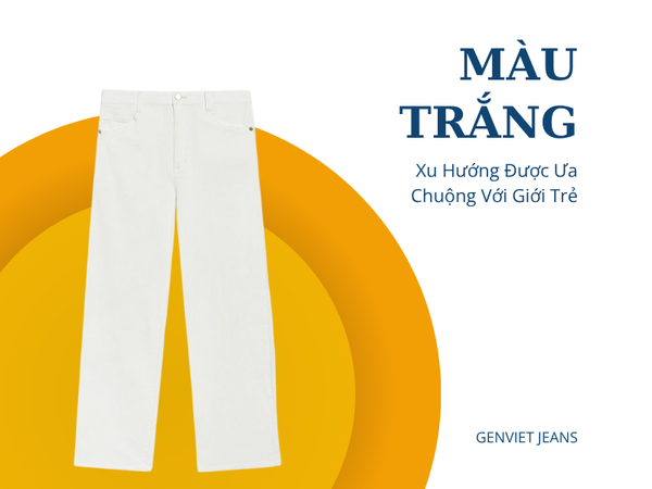 Quần jean trắng đang là xu hướng được ưa chuộng