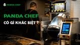 ĐIỀU GÌ TẠO NÊN SỰ KHÁC BIỆT CỦA PANDA CHEF ?