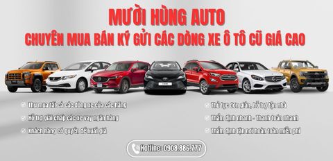Mười Hùng Auto Thông Báo Mở Rộng Dịch Vụ - Thu Mua Xe Cũ Giá Cao, Thanh Toán Nhanh Chóng