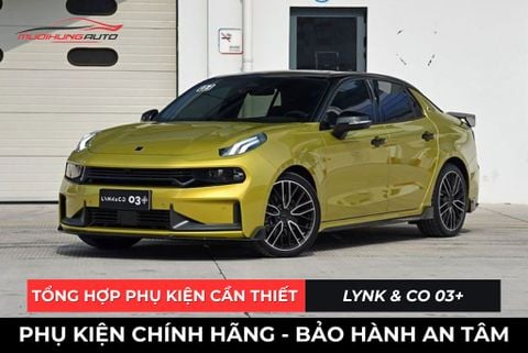 Tổng Hợp Phụ Kiện Cần Thiết Cho Xe LYNK & CO 03+