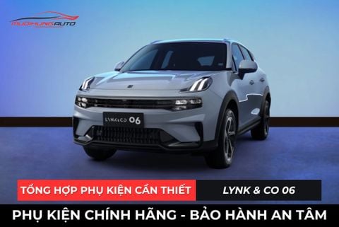Tổng Hợp Phụ Kiện Cần Thiết Cho Xe LYNK & CO 06