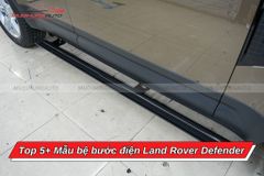 Top 5+ Mẫu Bệ Bước Điện Land Rover Defender Tiện Nghi, Sang Trọng