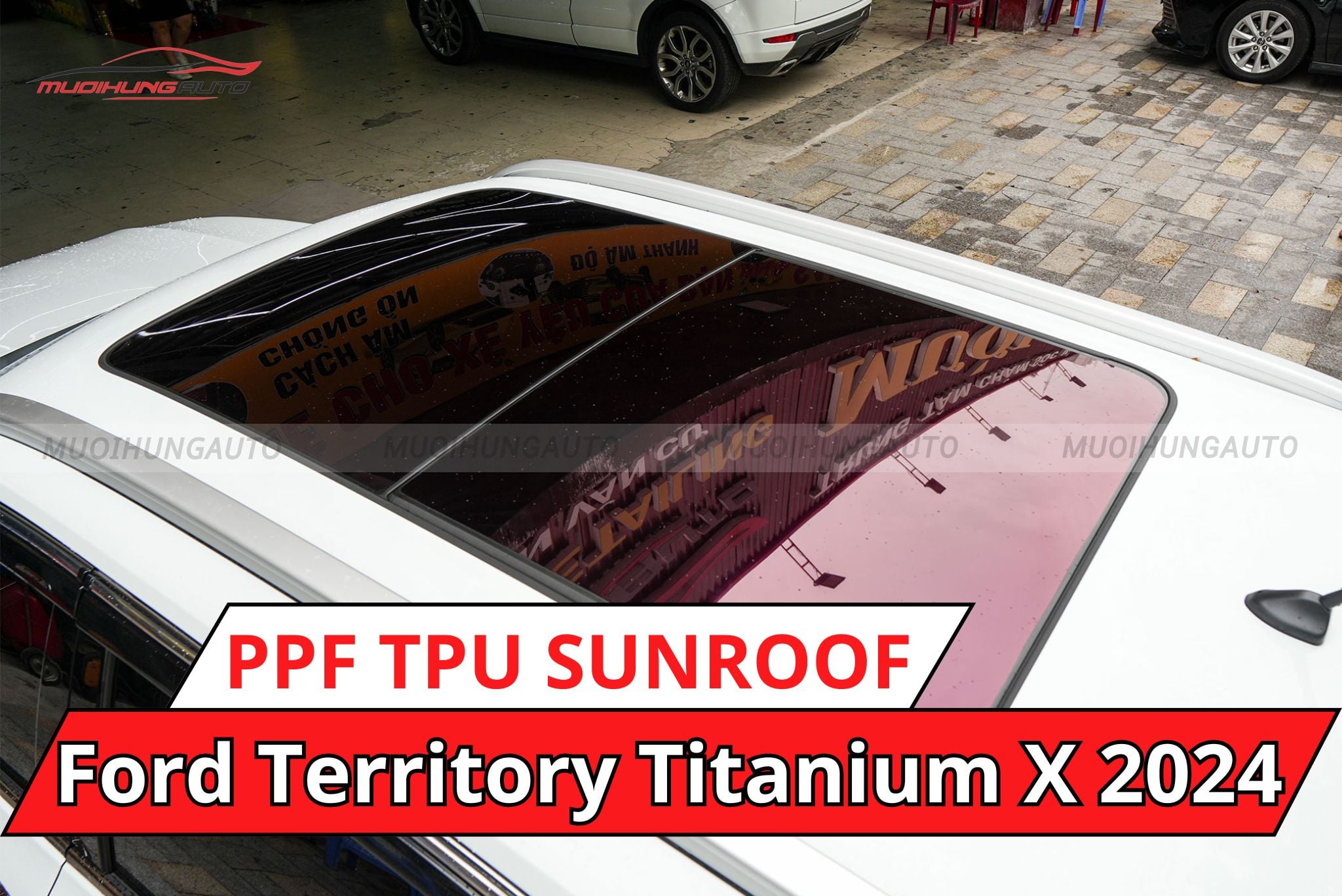 Dán phim PPF TPU SUNROOF cách nhiệt cửa sổ trời cho Ford Territory Titanium X 2024