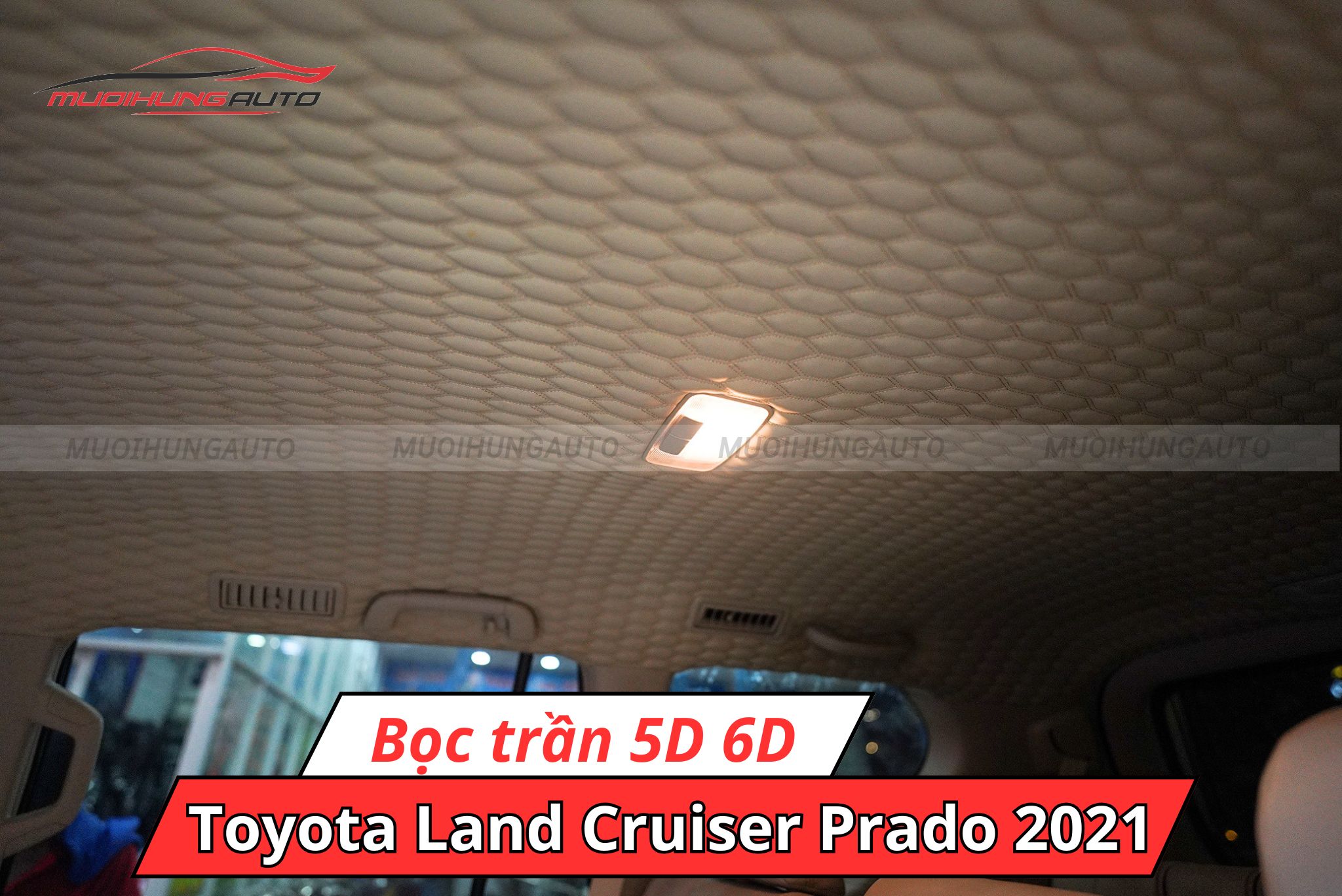 Bọc trần 5D 6D xe Toyota Land Cruiser Prado 2021