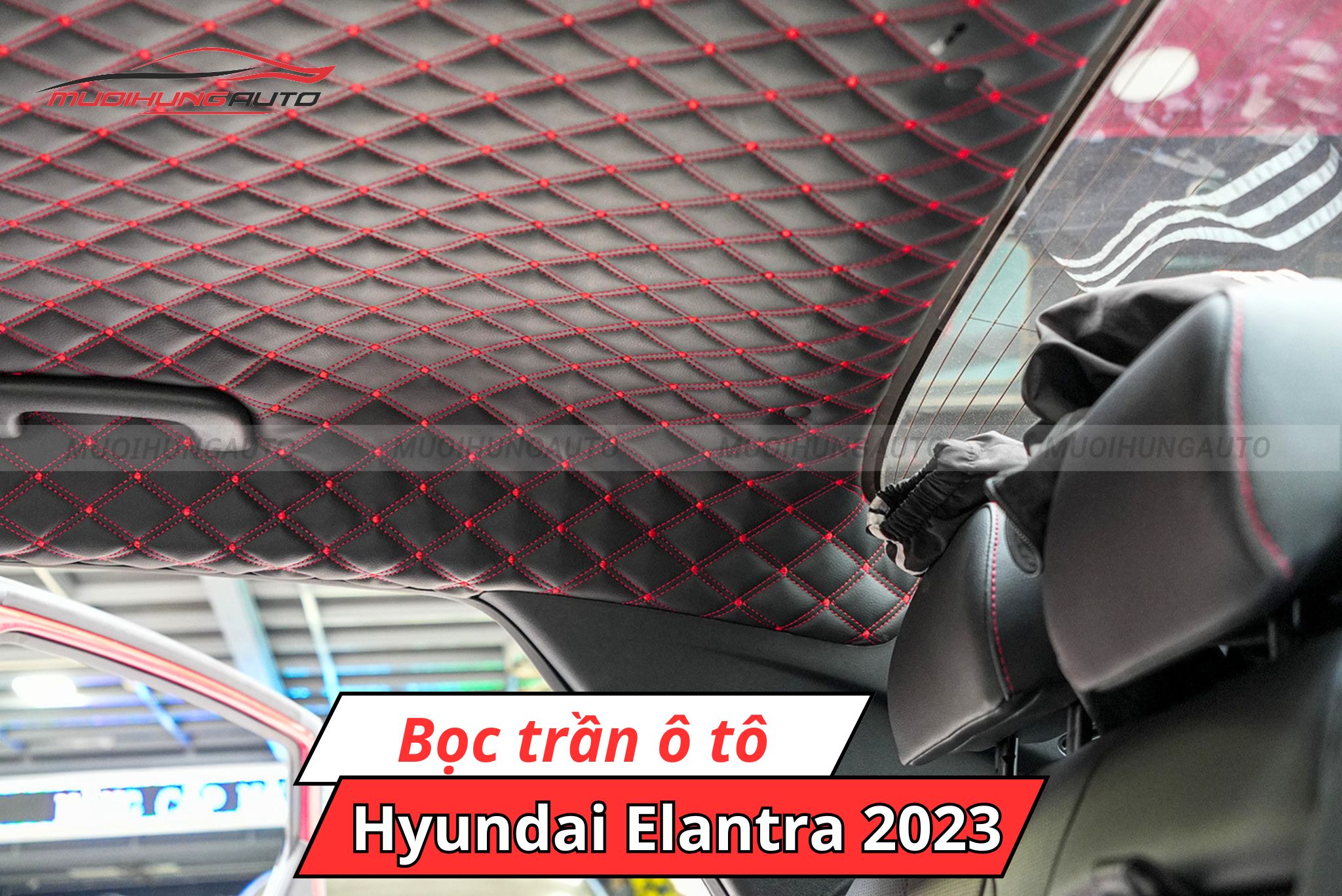 Bọc trần Hyundai Elantra 2023