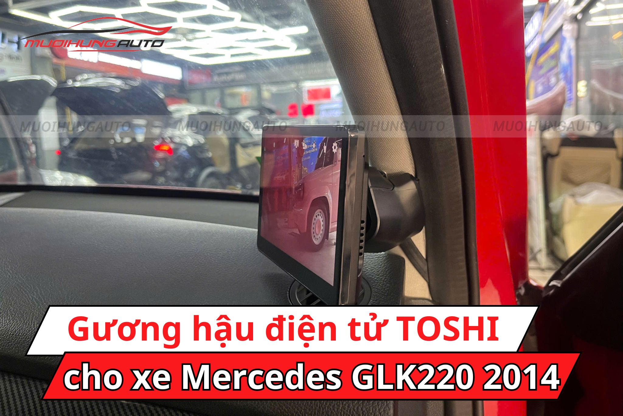 Camera gương hậu điện tử TOSHI cho xe Mercedes GLK220 2014