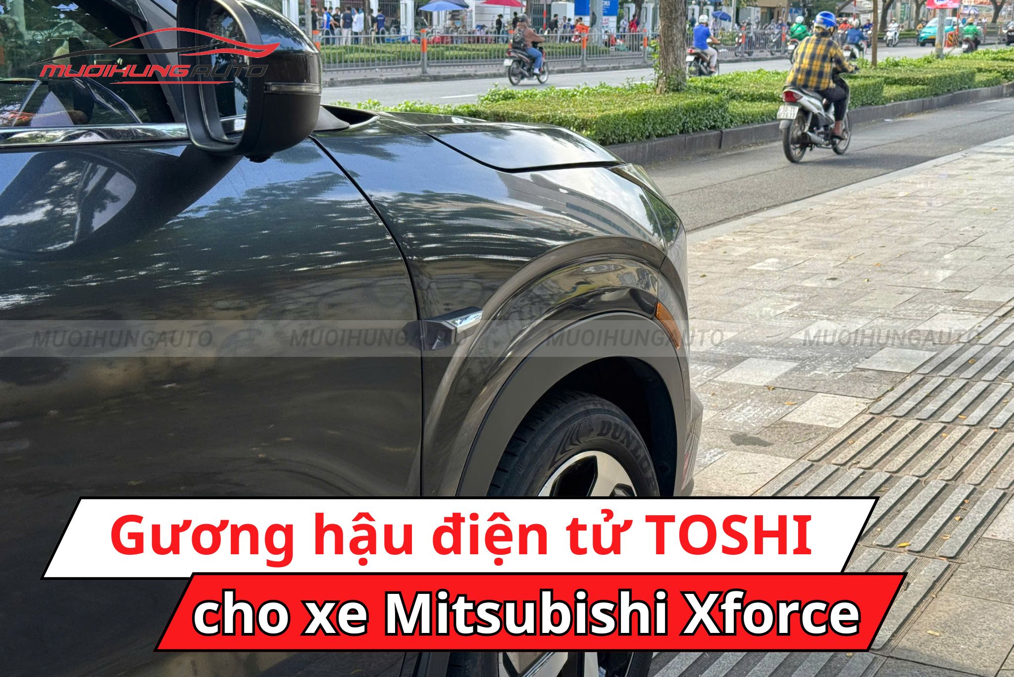 Camera gương hậu điện tử TOSHI cho xe Mitsubishi Xforce