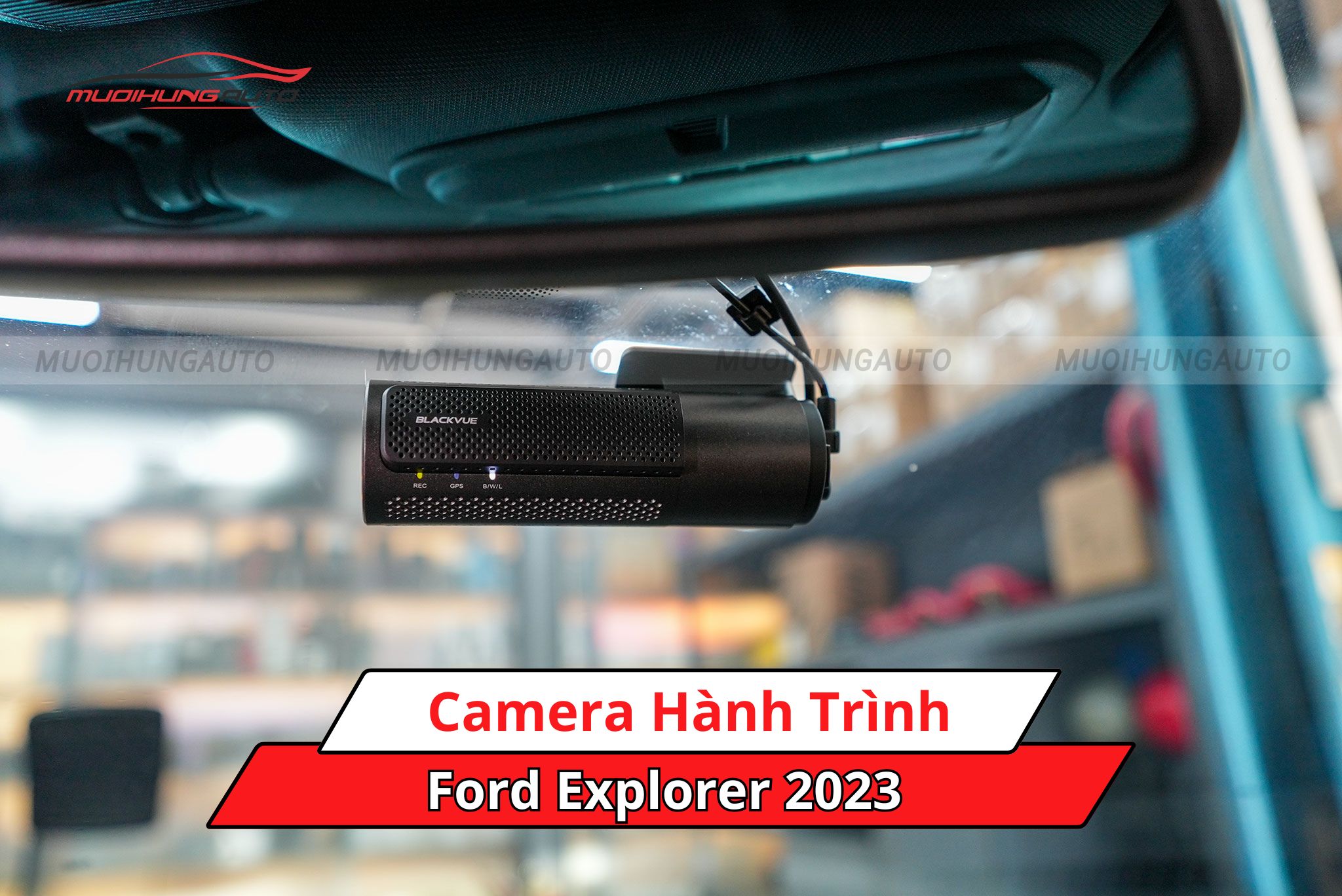 Camera hành trình cho Ford Explorer 2023