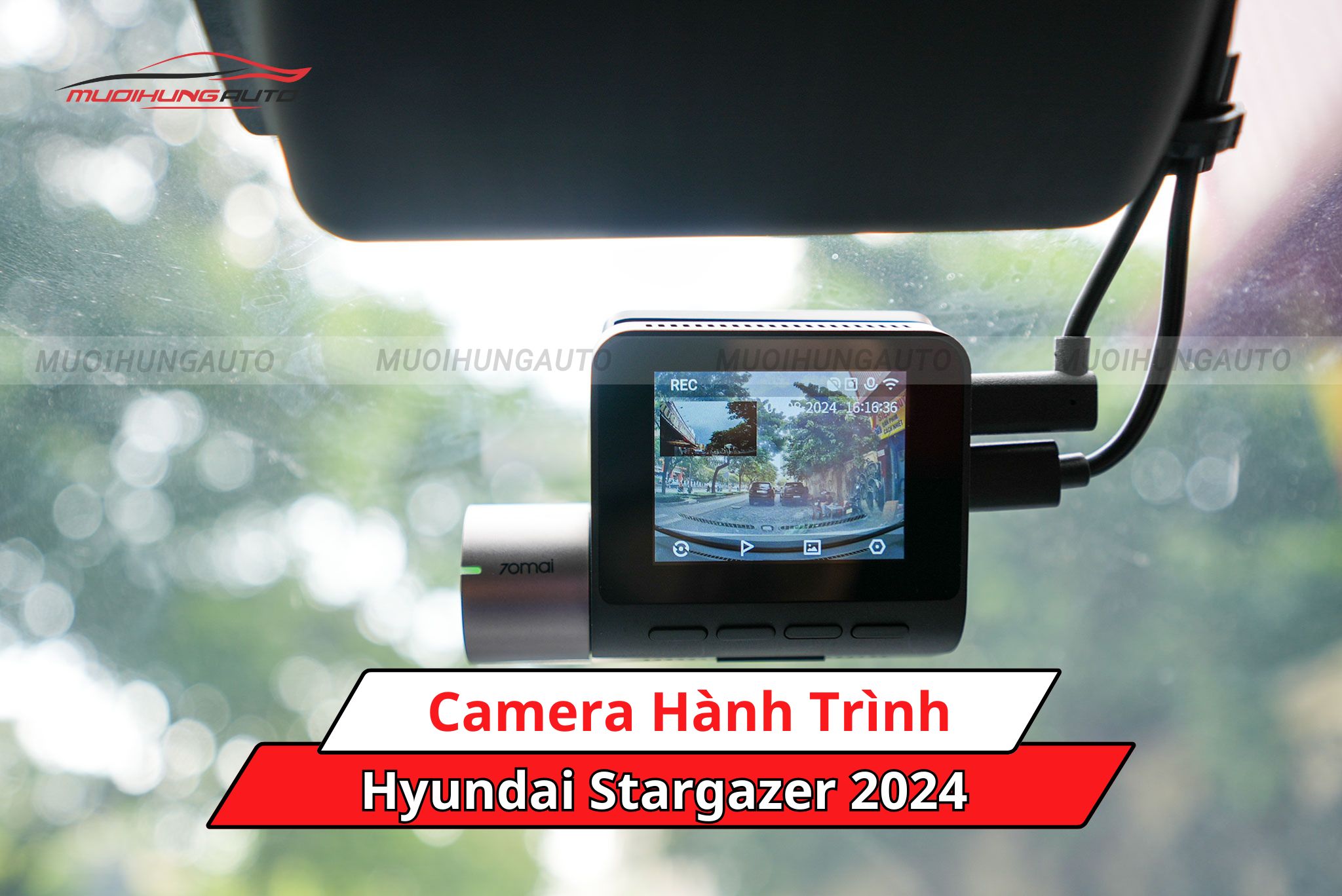 Camera hành trình cho Hyundai Stargazer 2024