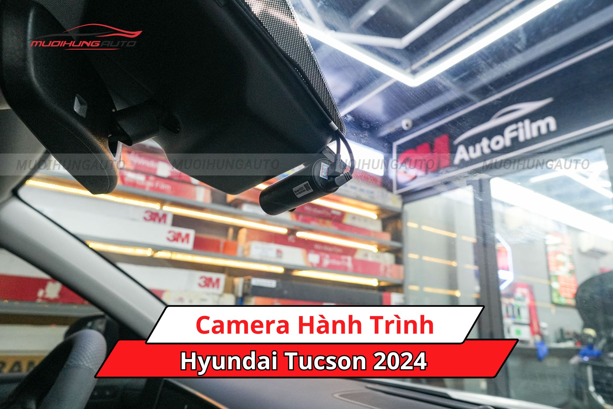 Camera hành trình cho Hyundai Tucson 2024