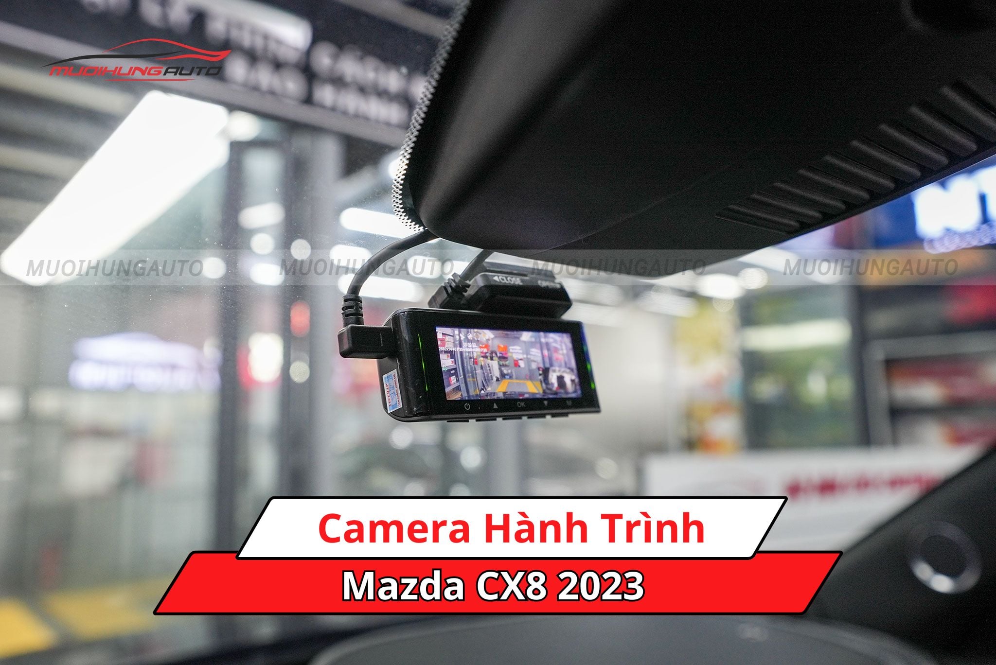 Camera hành trình cho Mazda CX8 2023