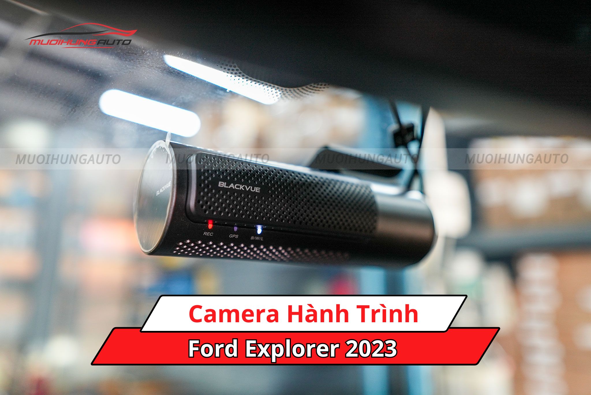 Camera hành trình cho ô tô Ford Explorer 2023
