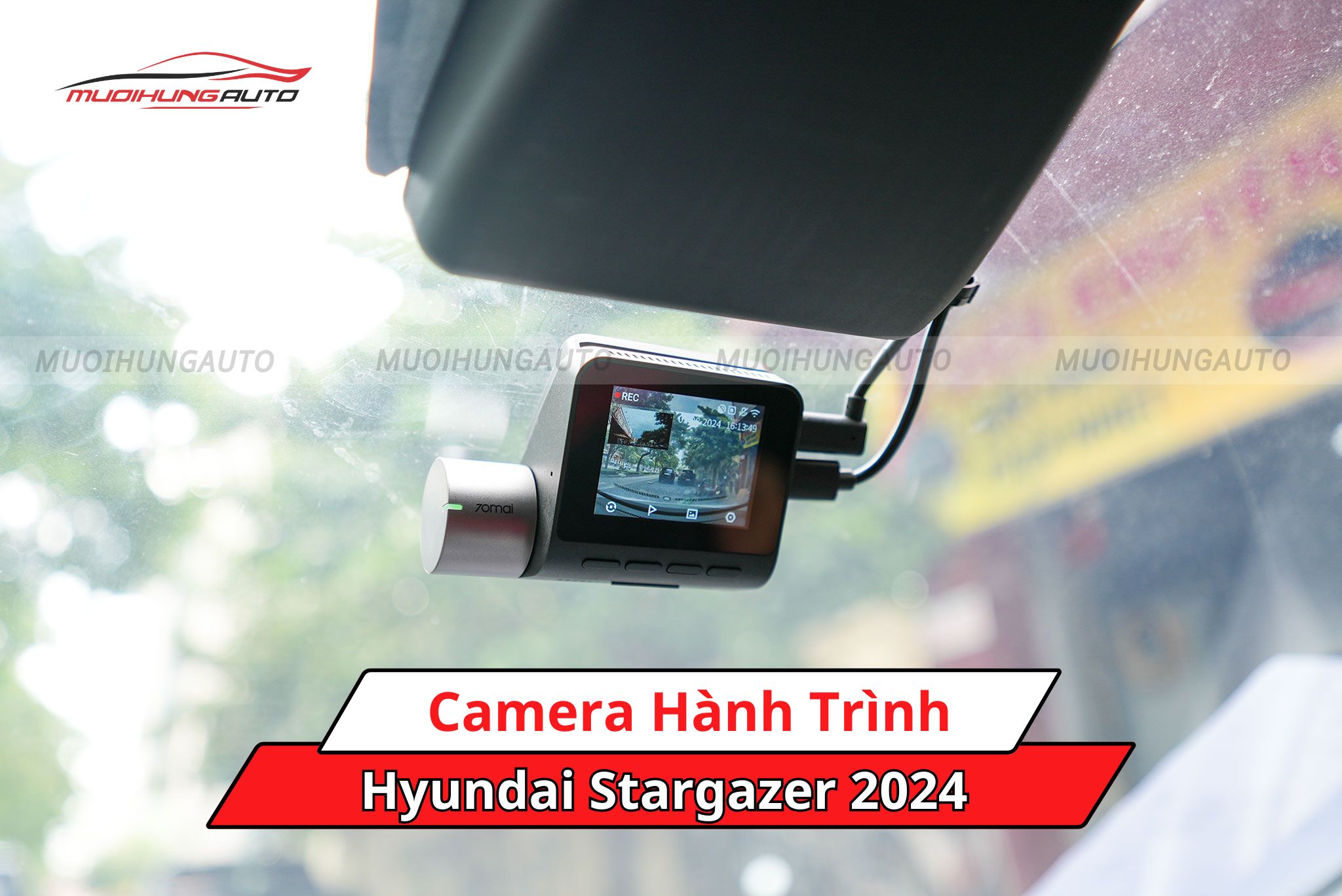 Camera hành trình cho ô tô Hyundai Stargazer 2024