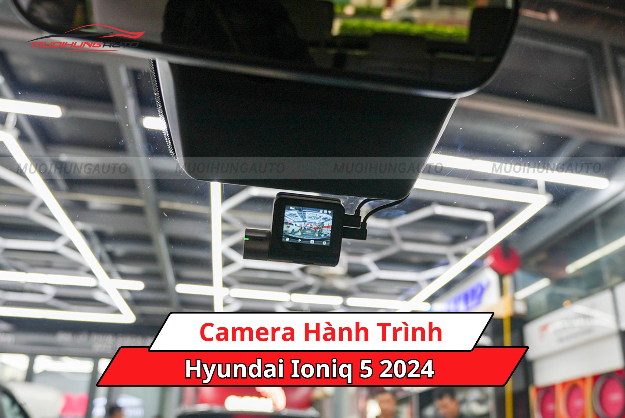 Camera hành trình cho xe Hyundai Ioniq 5 2024