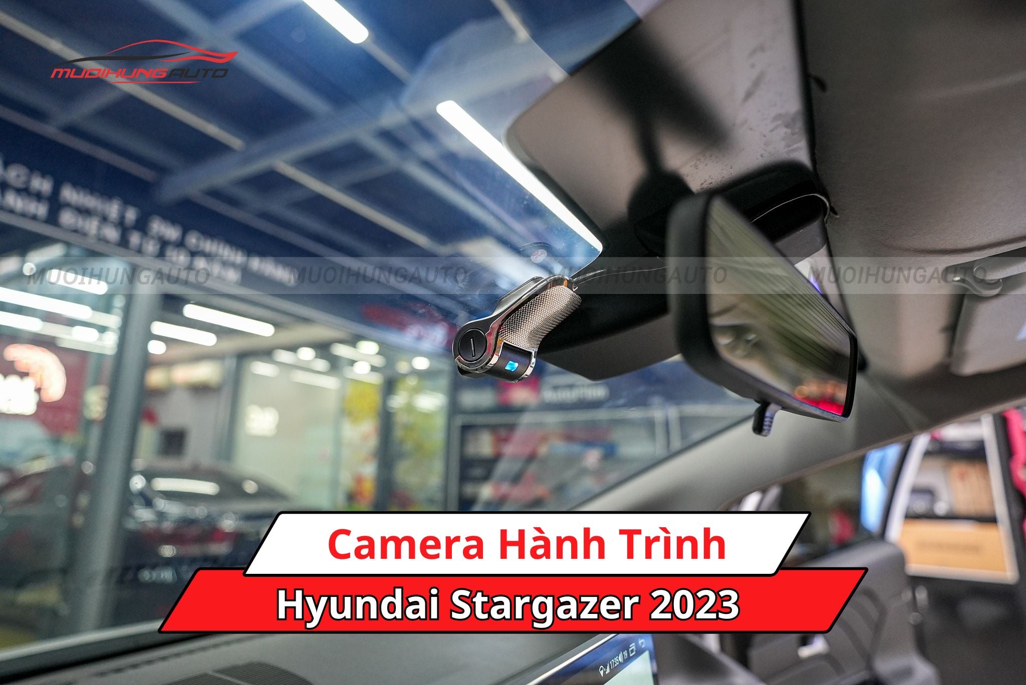 Camera hành trình cho xe Hyundai Stargazer 2023