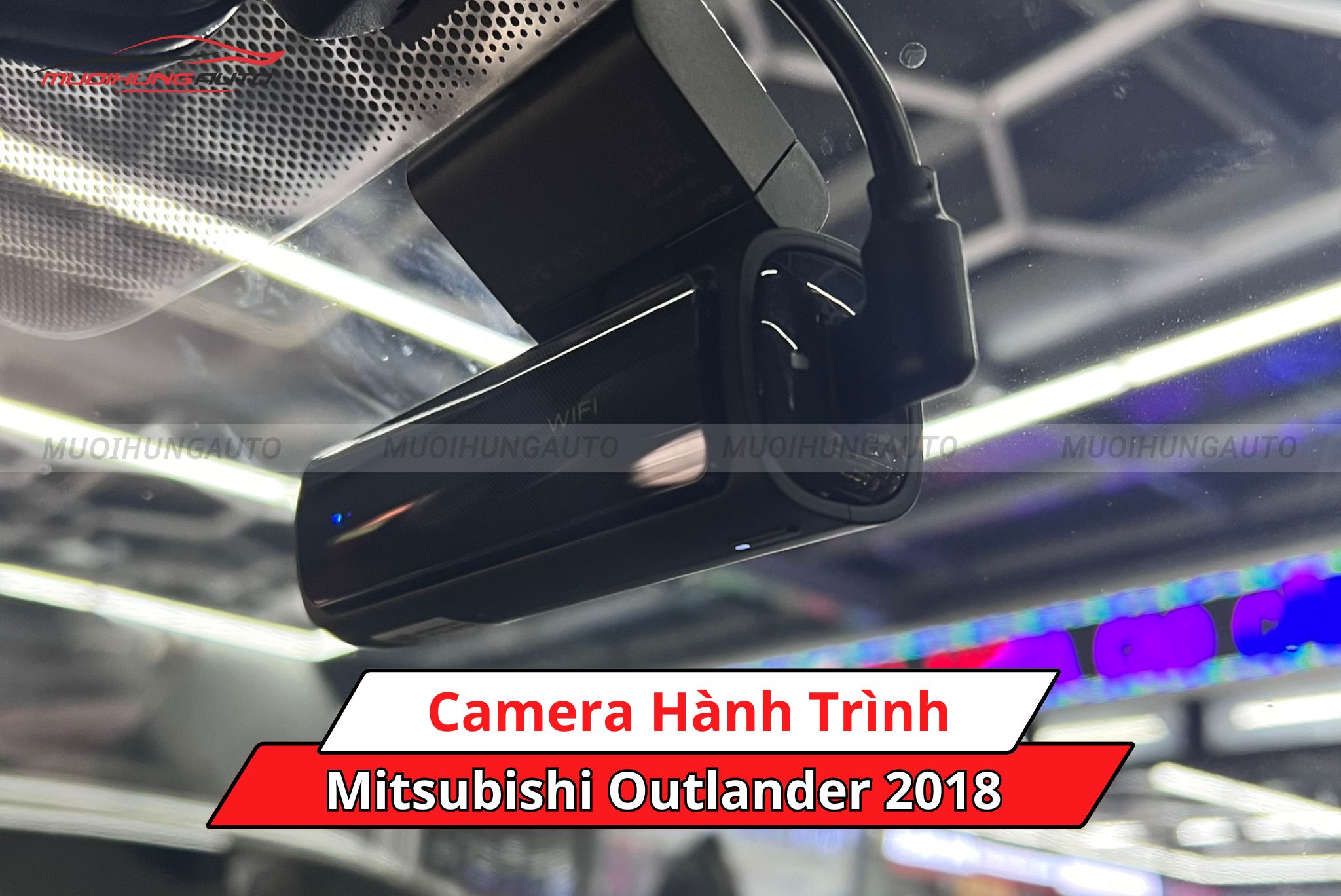 Camera hành trình cho xe Mitsubishi Outlander 2018