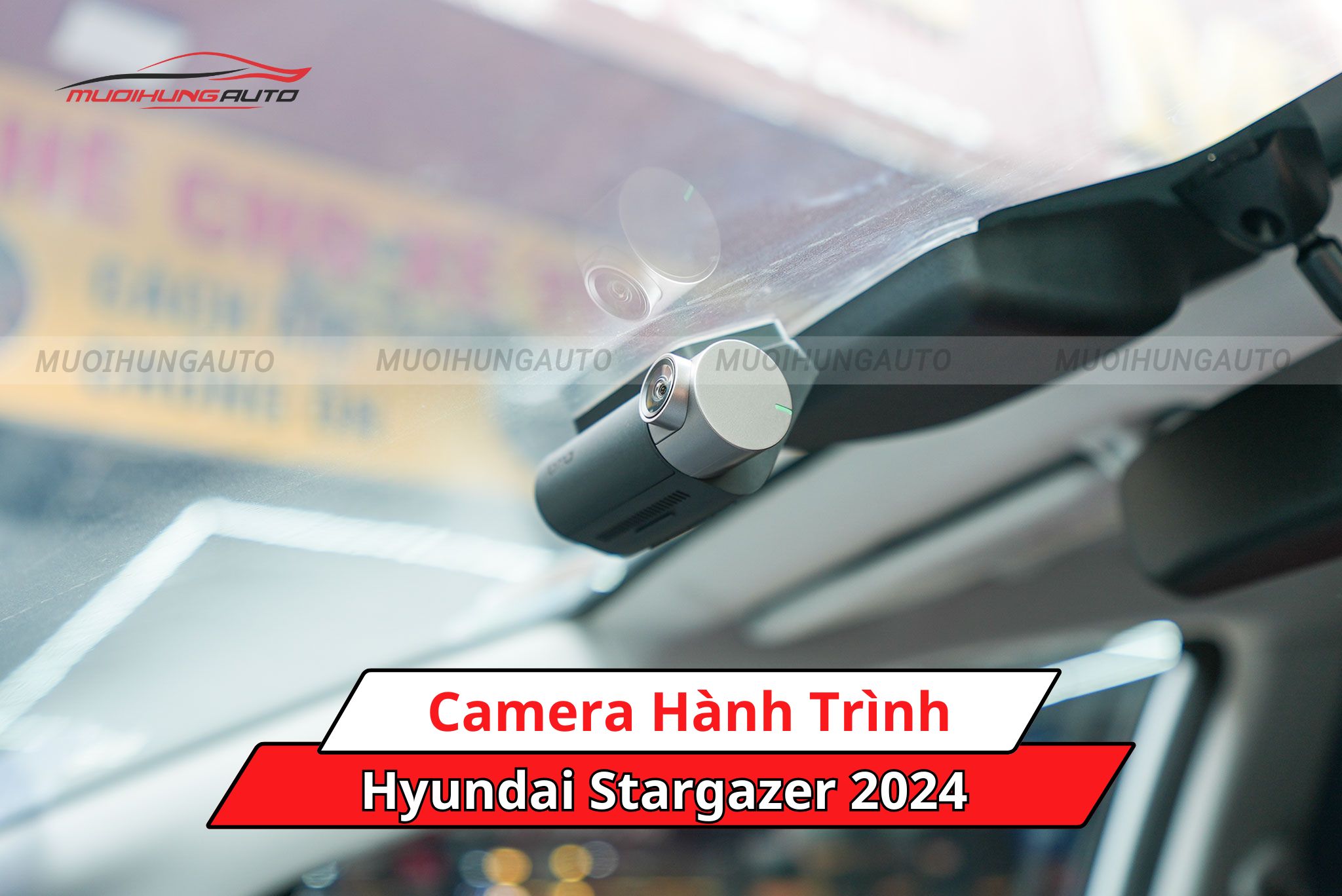 Camera hành trình Hyundai Stargazer 2024