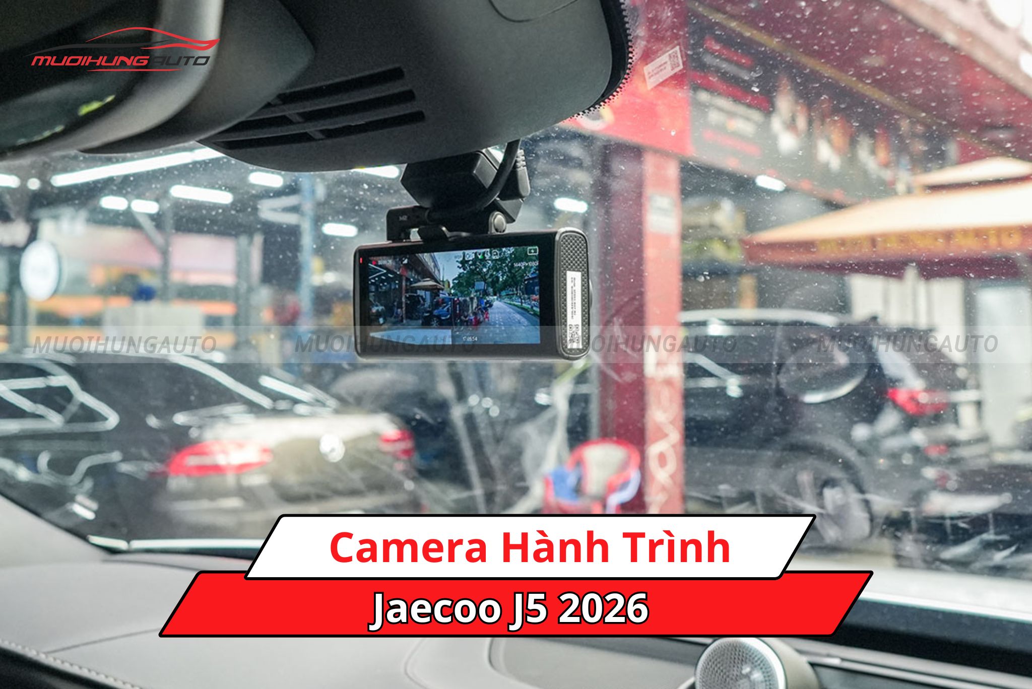 Camera hành trình Jaecoo J5 2026