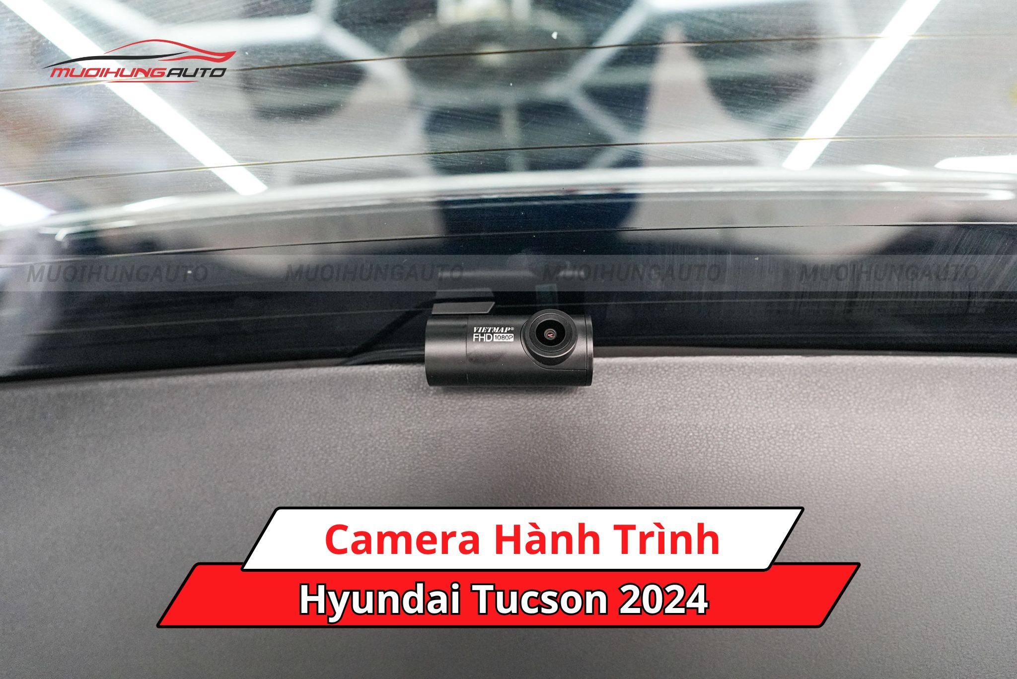 Camera hành trình ô tô Hyundai Tucson 2024
