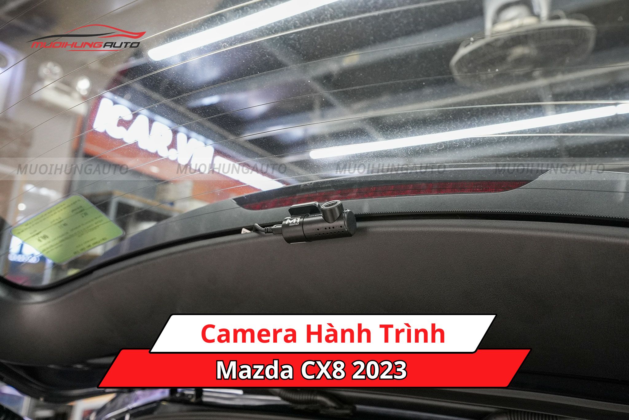 Camera hành trình ô tô Mazda CX8 2023