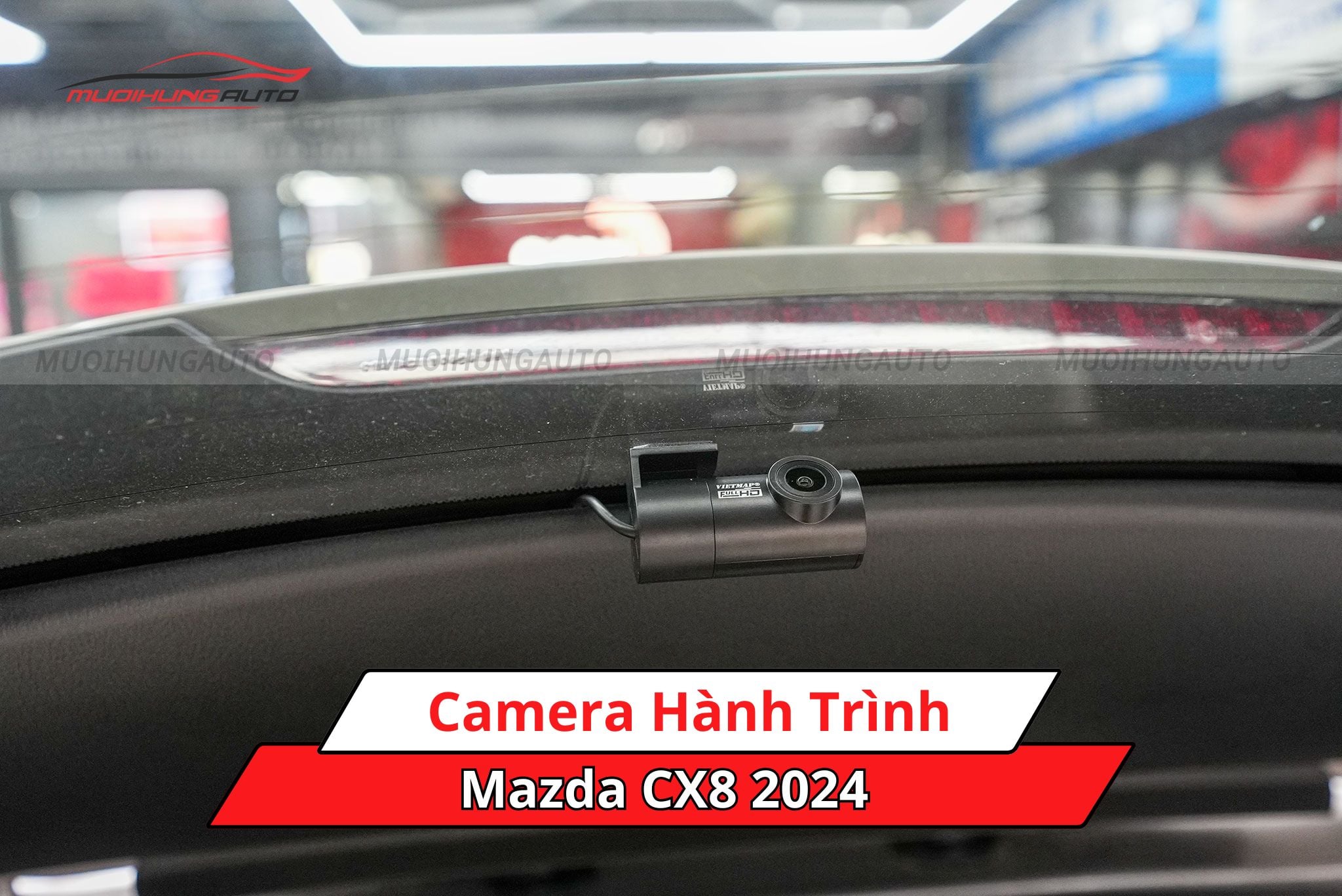 Camera hành trình ô tô Mazda CX8 2024