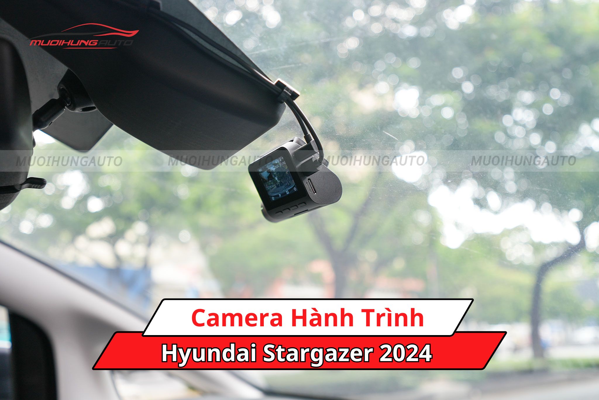 Camera hành trình xe Hyundai Stargazer 2024