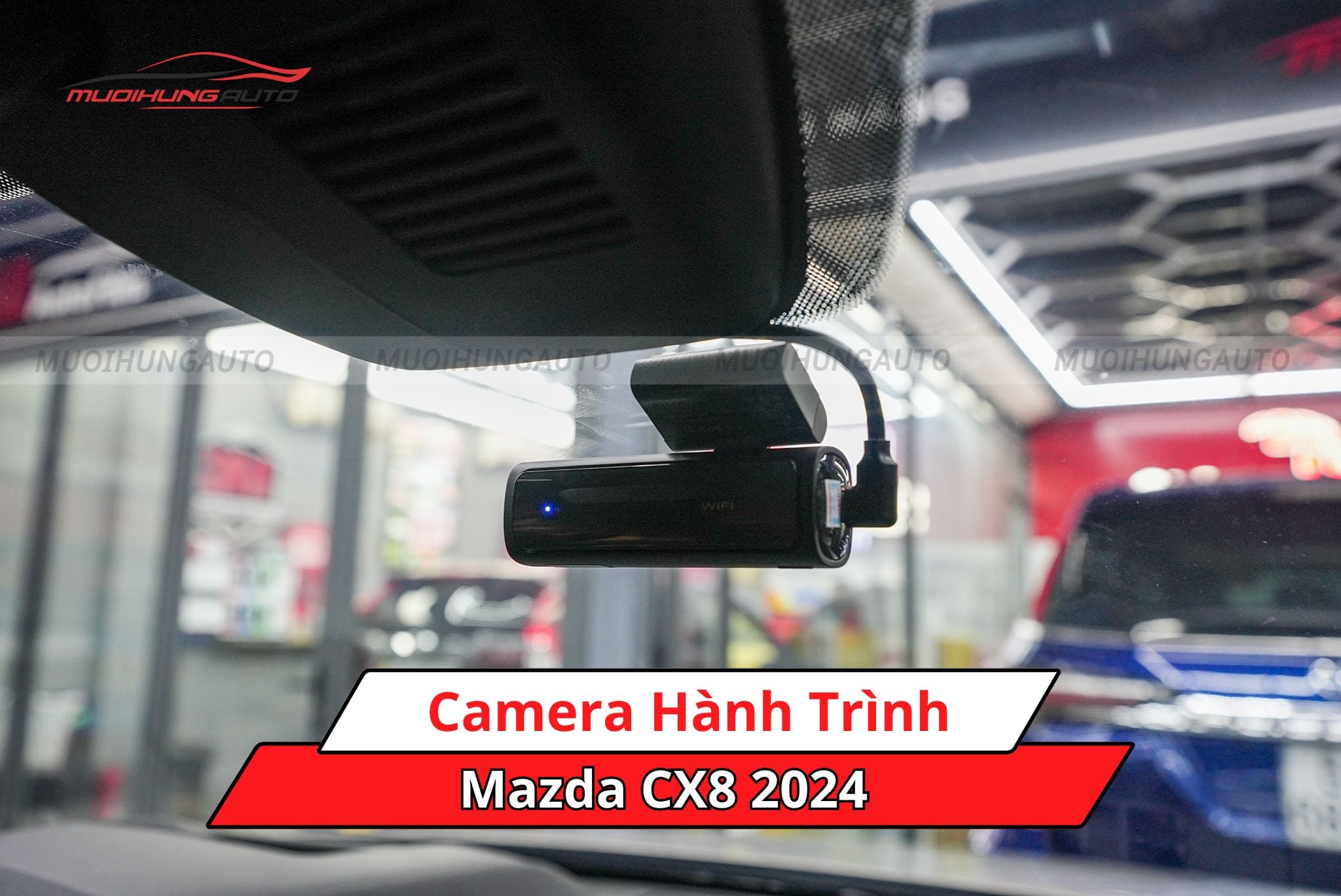 Camera hành trình xe Mazda CX8 2024