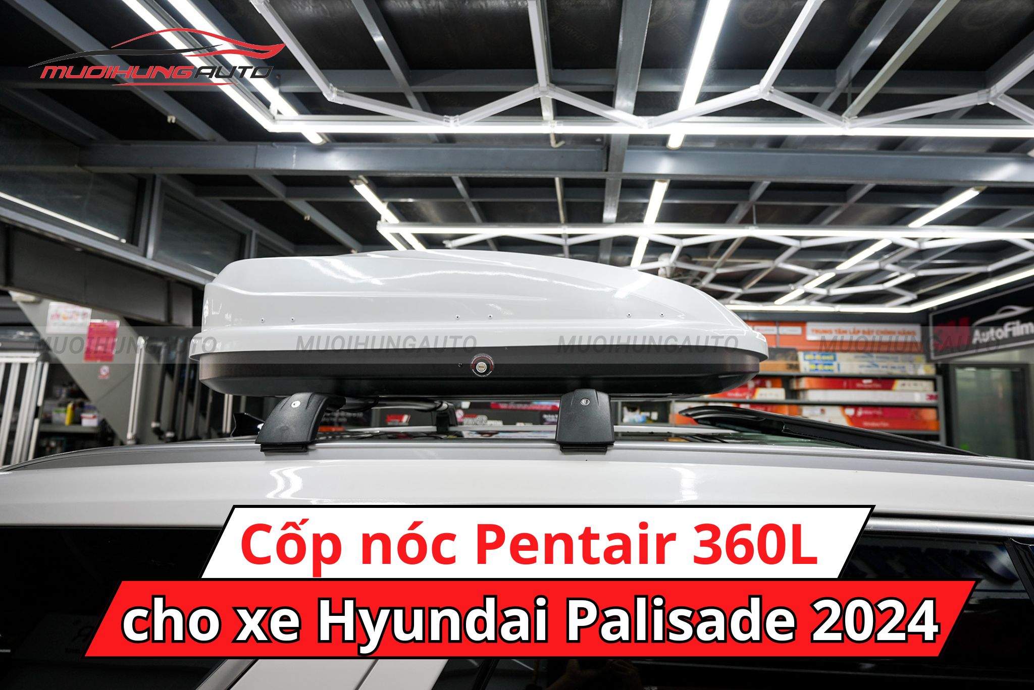 Cốp nóc phi thuyền Pentair 360L cho Hyundai Palisade 2024