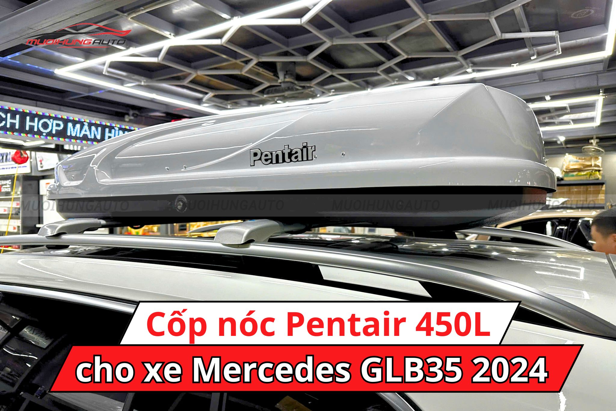 Cốp nóc phi thuyền Pentair 450L cho xe Mercedes GLB35 2024