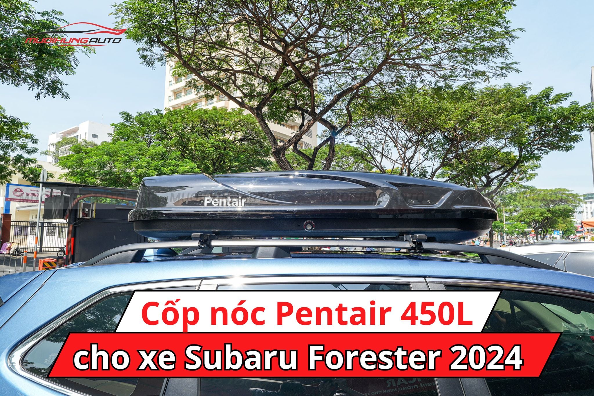 Cốp nóc phi thuyền Pentair 450L cho xe Subaru Forester 2024