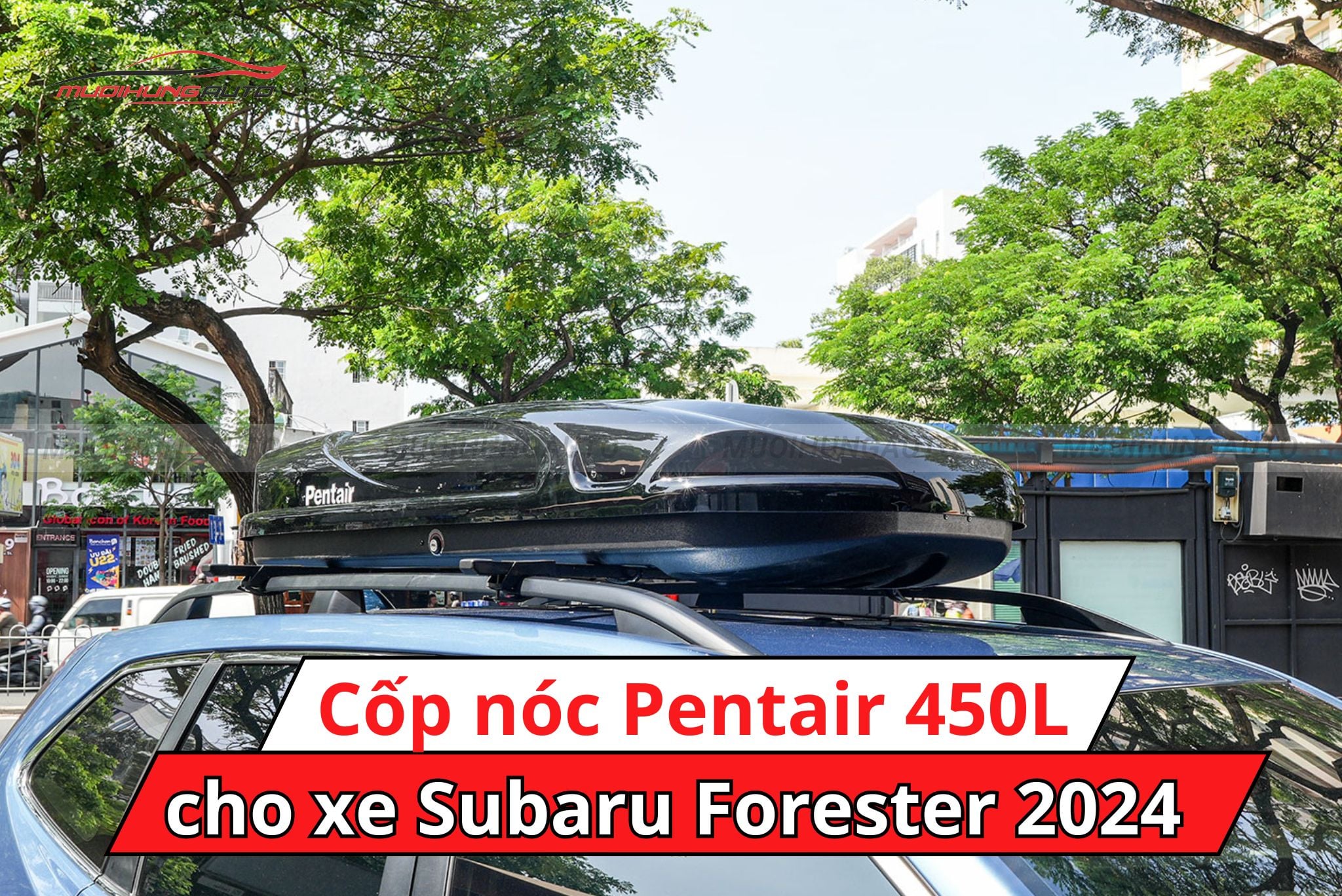 Cốp phi thuyền Pentair 450L cho xe Subaru Forester 2024