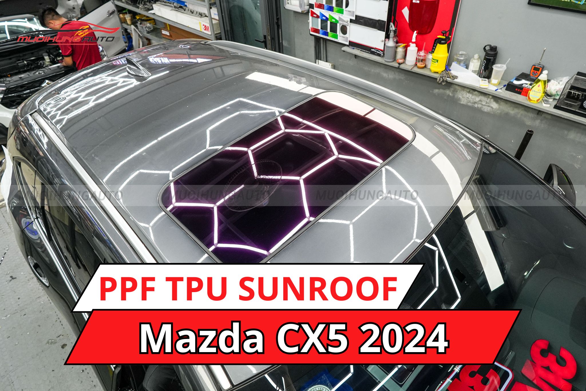 Dán phim PPF TPU SUNROOF cách nhiệt cửa sổ trời xe Mazda CX5 2024