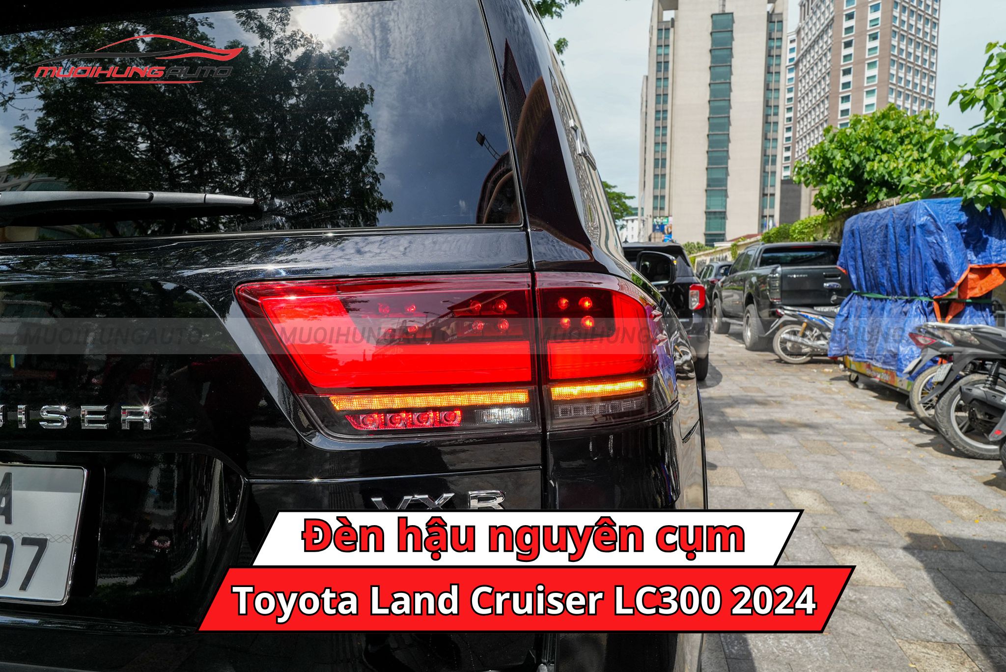 Đèn hậu nguyên cụm cho Toyota Land Cruiser LC300 2024