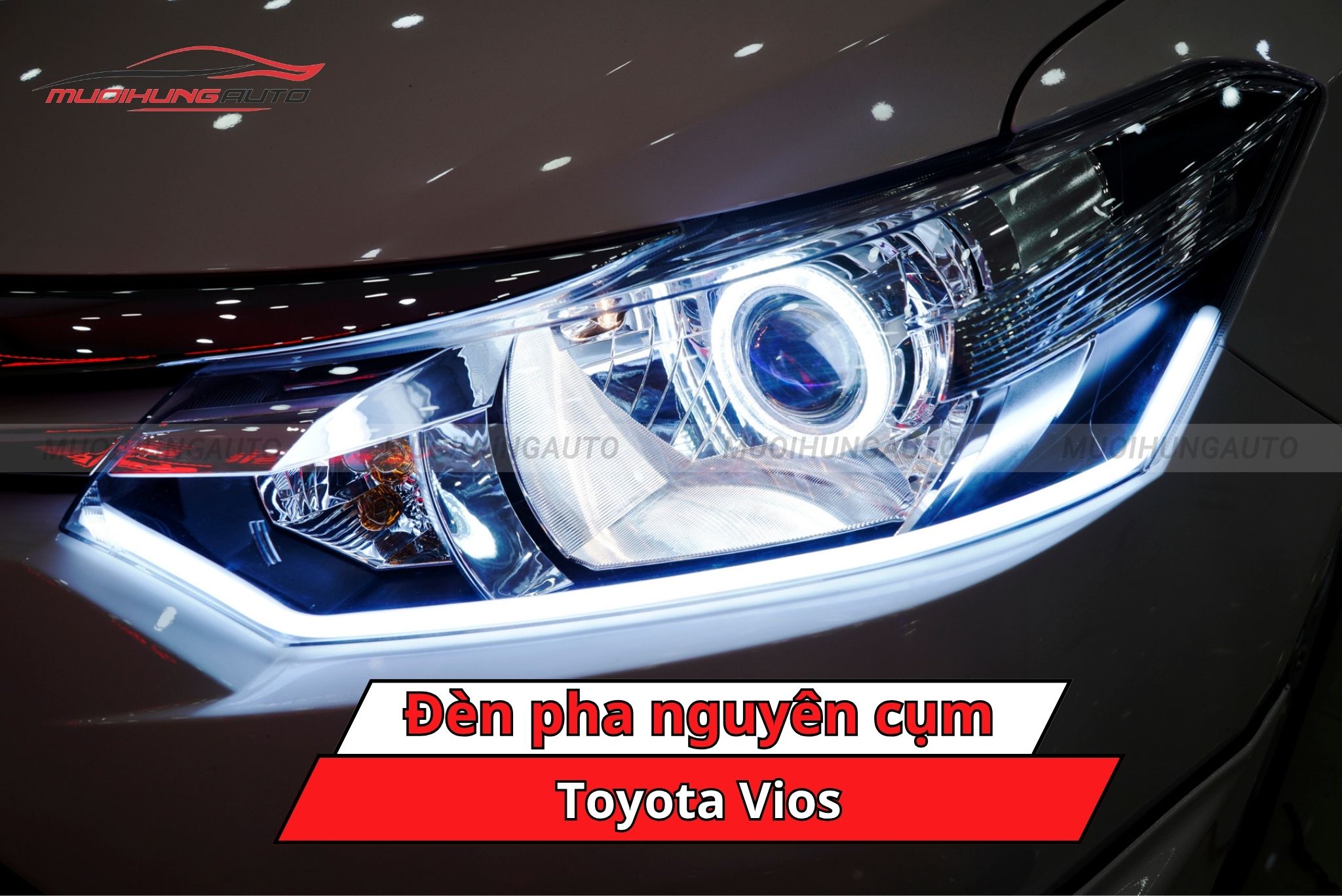 Độ đèn pha nguyên cụm cho ô tô Toyota Vios