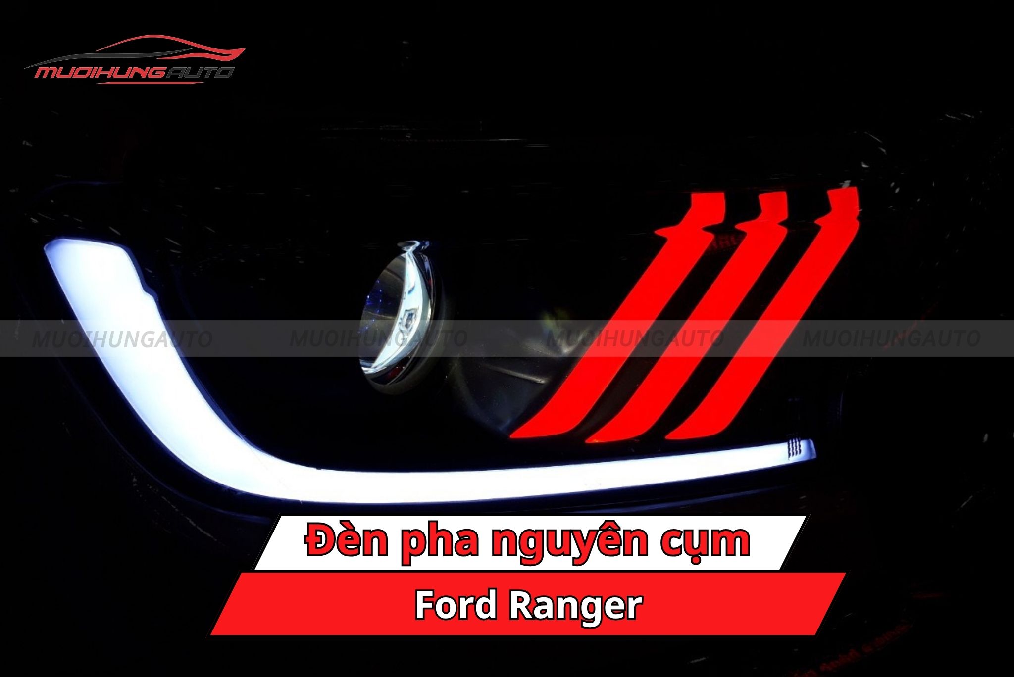 Độ đèn pha nguyên cụm Ford Ranger